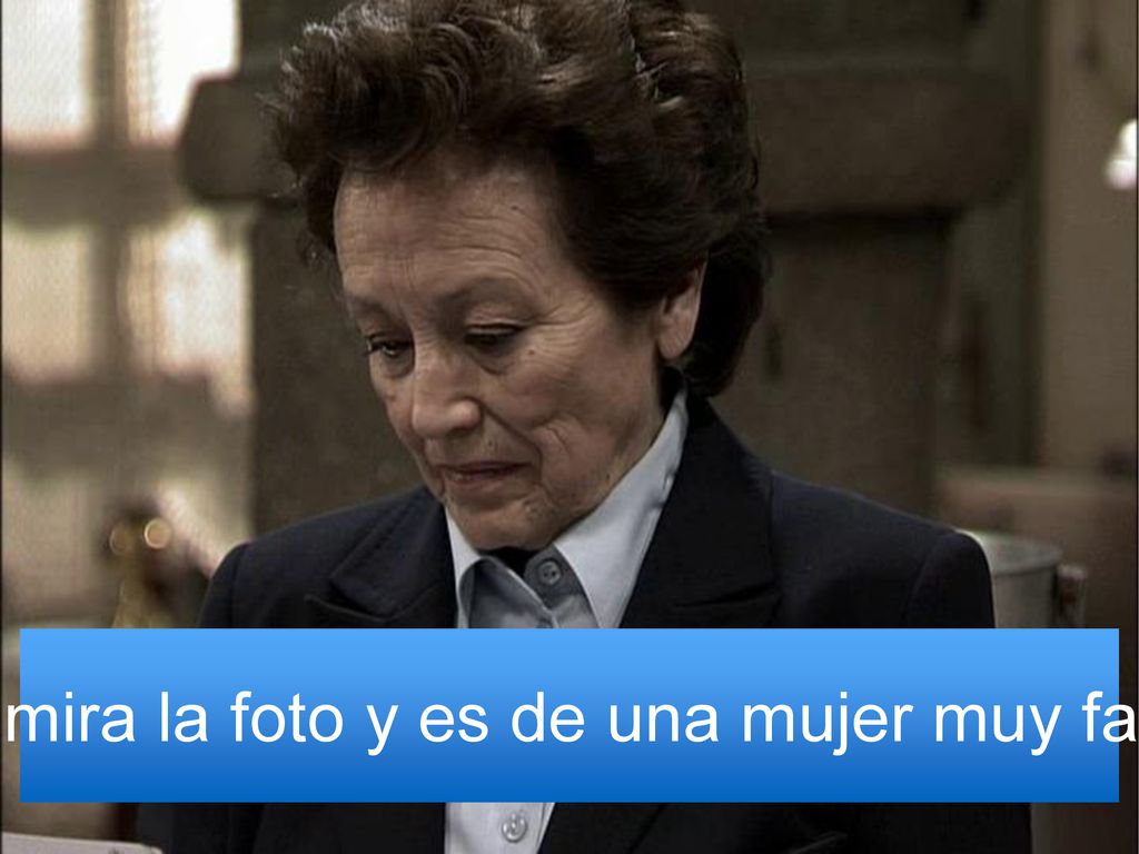 Jacinta mira la foto y es de una mujer muy familiar…