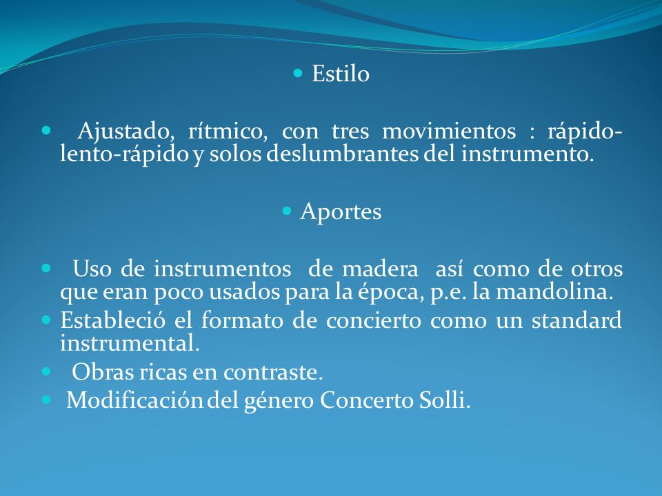 Estilo Ajustado, rítmico, con tres movimientos : rápido-lento-rápido y solos deslumbrantes del instrumento.