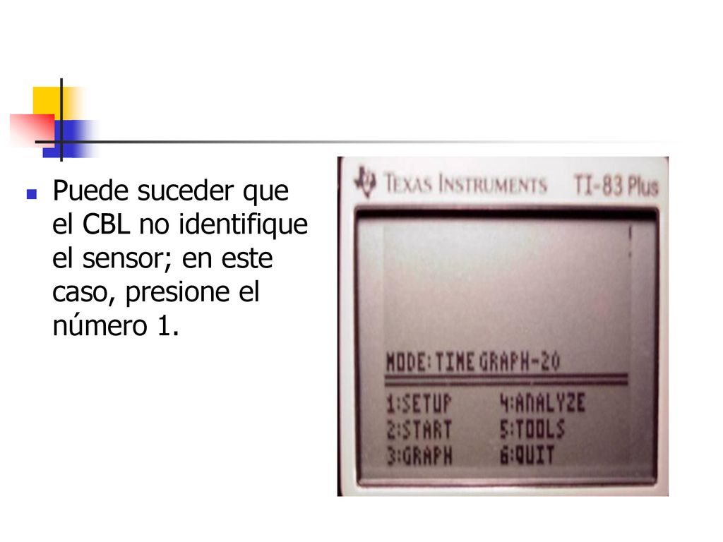 Puede suceder que el CBL no identifique el sensor; en este caso, presione el número 1.