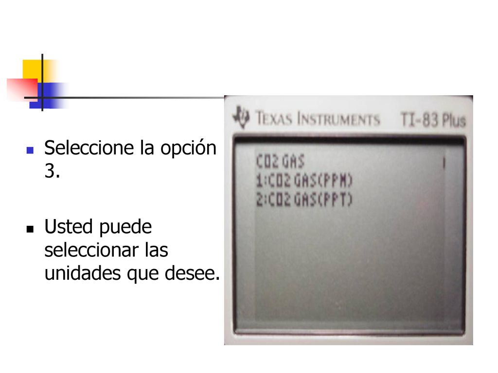 Seleccione la opción 3. Usted puede seleccionar las unidades que desee.