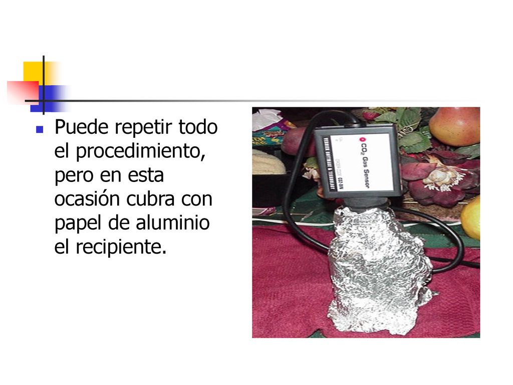 Puede repetir todo el procedimiento, pero en esta ocasión cubra con papel de aluminio el recipiente.