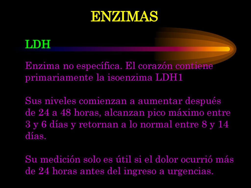 ENZIMAS LDH Enzima no específica. El corazón contiene