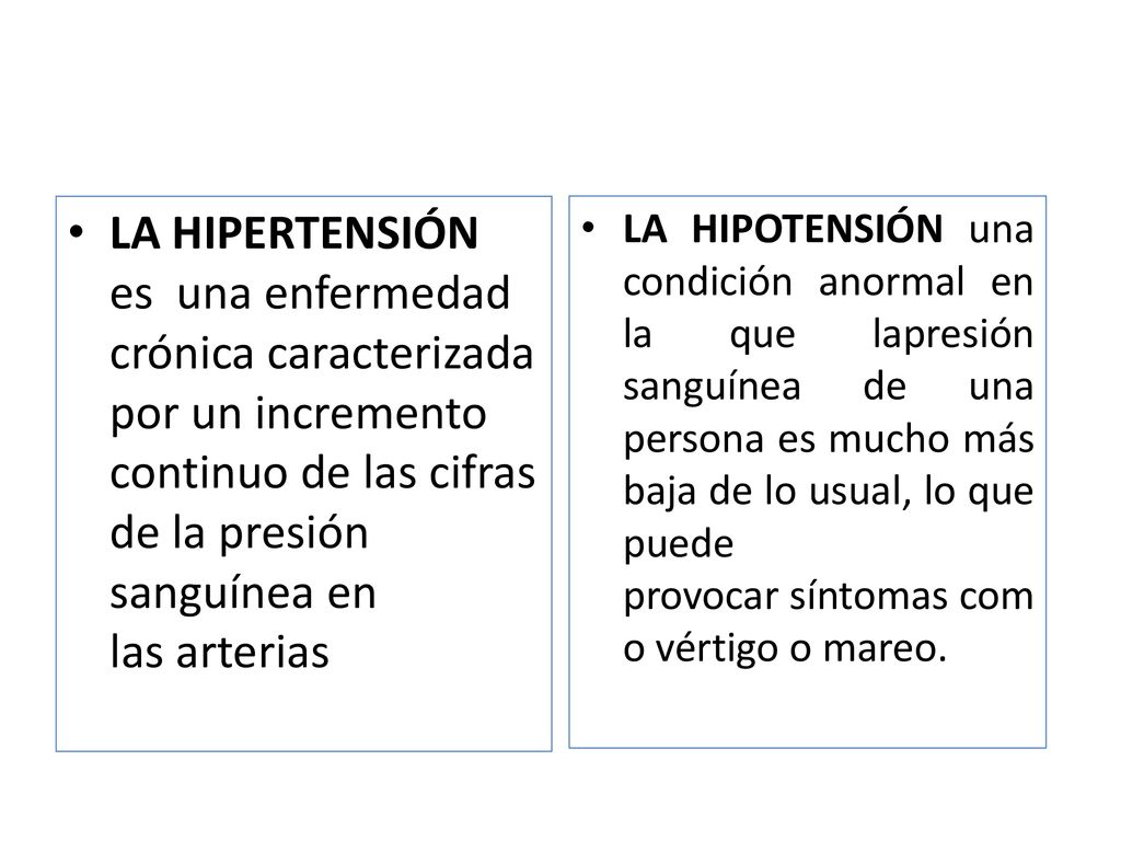LA HIPERTENSIÓN es una enfermedad crónica caracterizada por un incremento continuo de las cifras de la presión sanguínea en las arterias