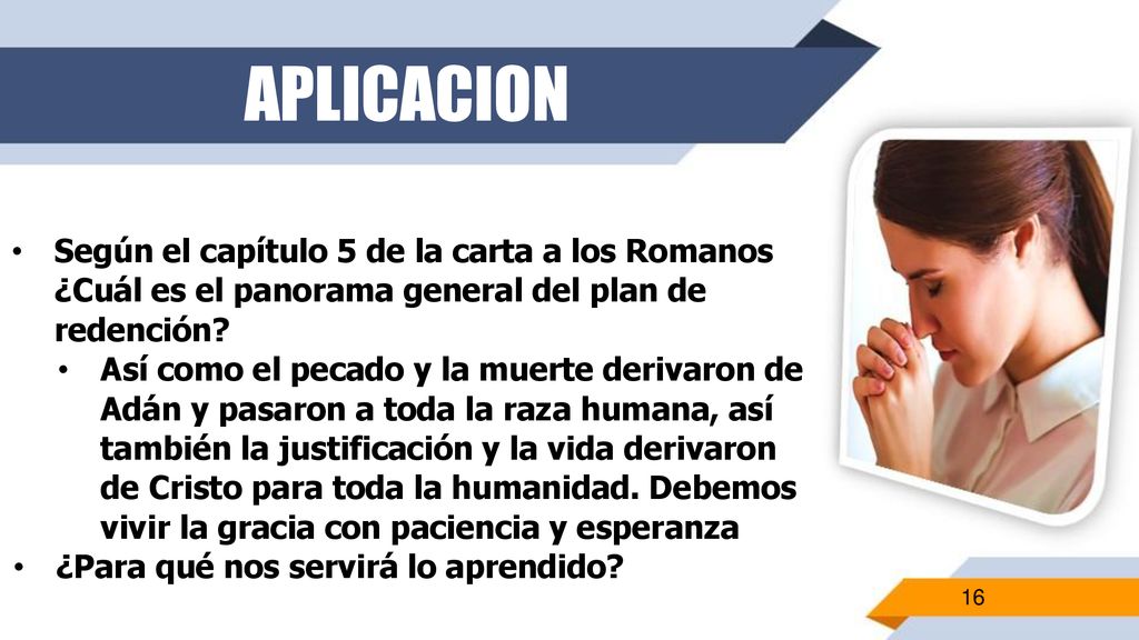 APLICACION Según el capítulo 5 de la carta a los Romanos ¿Cuál es el panorama general del plan de redención