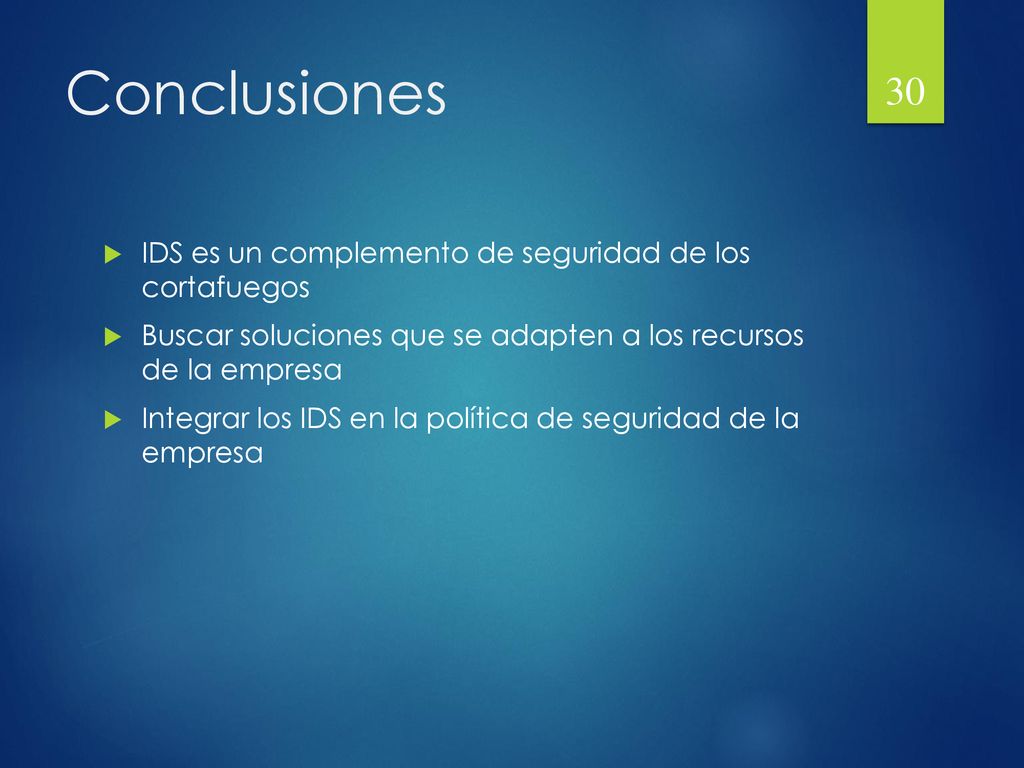 Conclusiones IDS es un complemento de seguridad de los cortafuegos