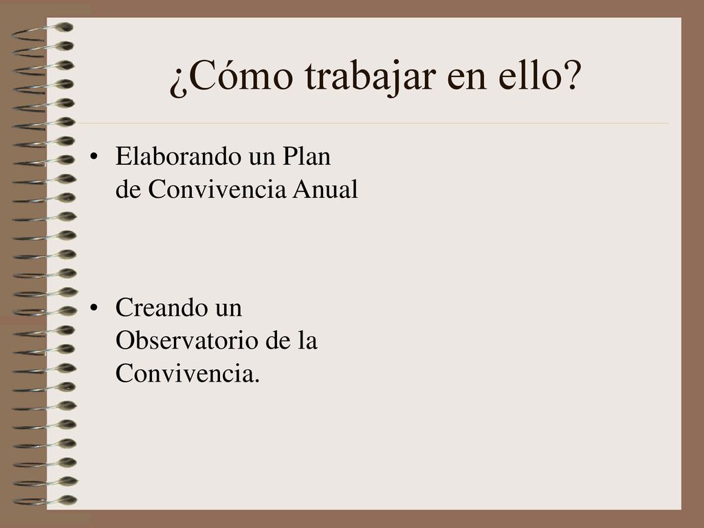 ¿Cómo trabajar en ello Elaborando un Plan de Convivencia Anual