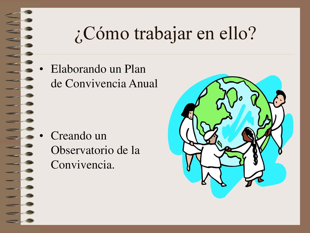 ¿Cómo trabajar en ello Elaborando un Plan de Convivencia Anual