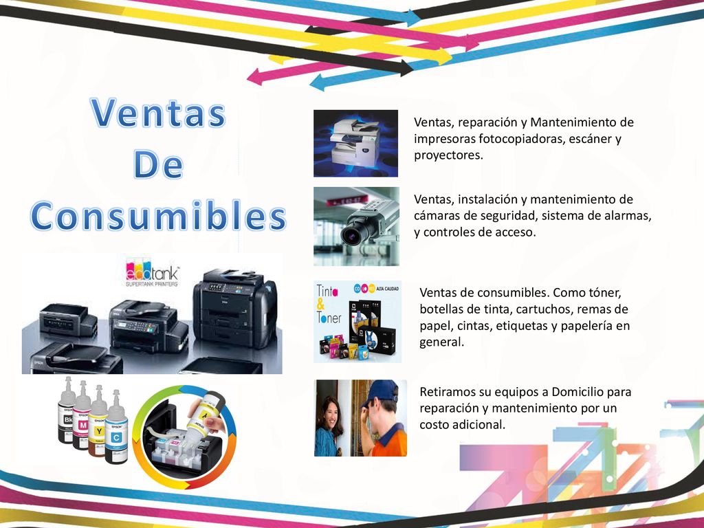 Ventas De Consumibles. Ventas, reparación y Mantenimiento de impresoras fotocopiadoras, escáner y proyectores.