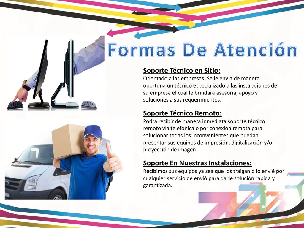 Formas De Atención Soporte Técnico en Sitio: Soporte Técnico Remoto: