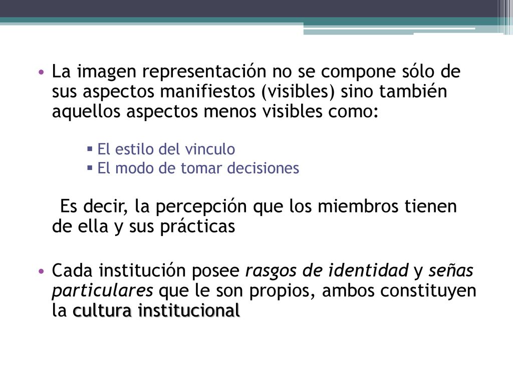 La imagen representación no se compone sólo de sus aspectos manifiestos (visibles) sino también aquellos aspectos menos visibles como: