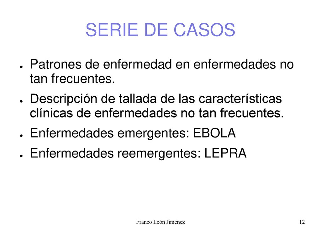 SERIE DE CASOS Patrones de enfermedad en enfermedades no tan frecuentes.