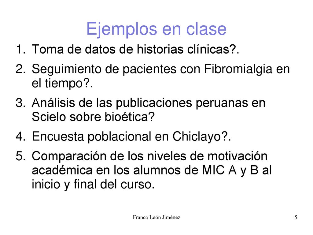 Ejemplos en clase Toma de datos de historias clínicas .