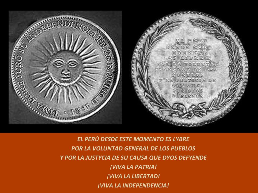 EL PERÚ DESDE ESTE MOMENTO ES LYBRE POR LA VOLUNTAD GENERAL DE LOS PUEBLOS Y POR LA JUSTYCIA DE SU CAUSA QUE DYOS DEFYENDE ¡VIVA LA PATRIA.