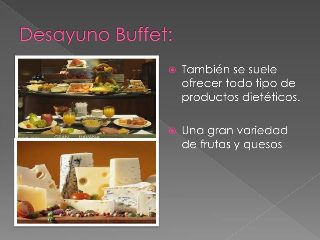 Desayuno Buffet: También se suele ofrecer todo tipo de productos dietéticos.