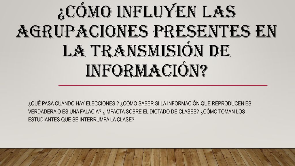 ¿cómo influyen las agrupaciones presentes en la transmisión de información