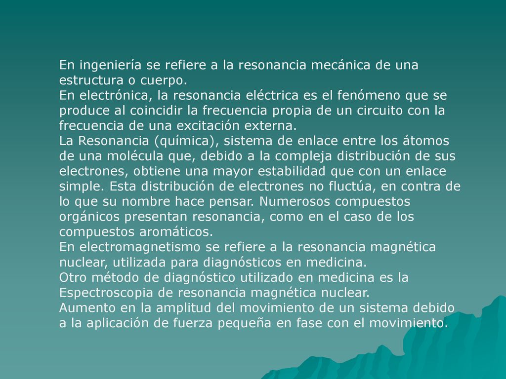 En ingeniería se refiere a la resonancia mecánica de una estructura o cuerpo.