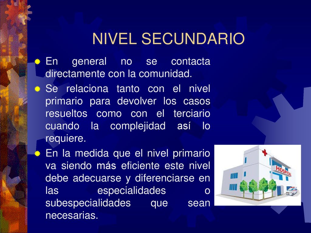 NIVEL SECUNDARIO En general no se contacta directamente con la comunidad.