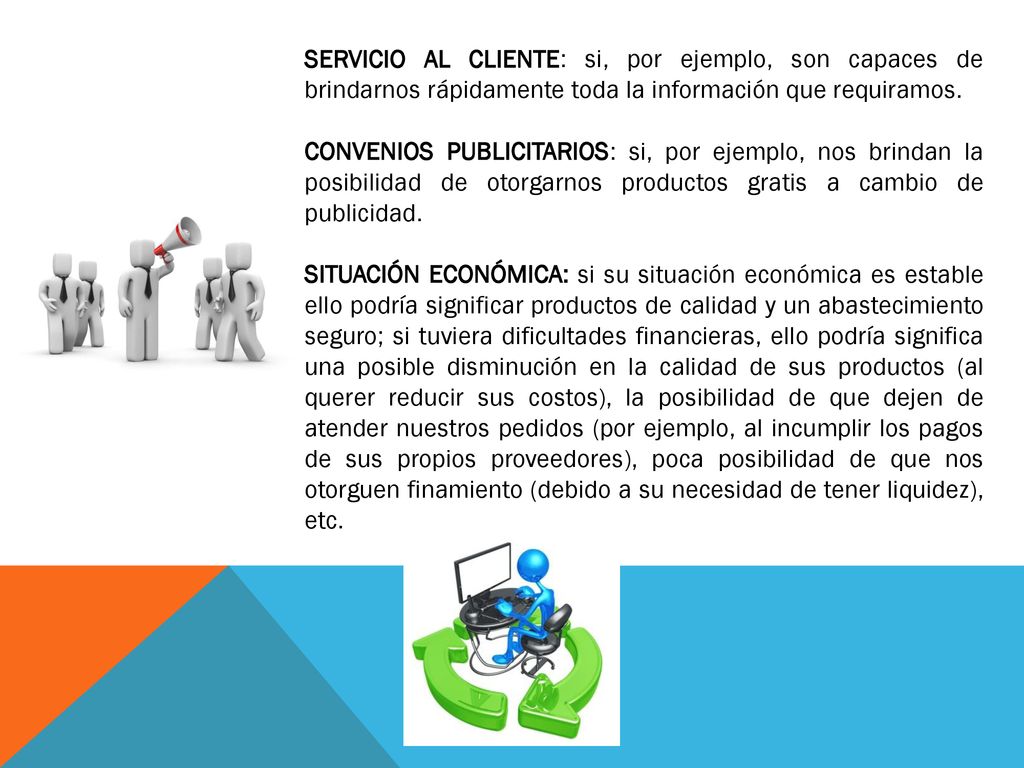 SERVICIO AL CLIENTE: si, por ejemplo, son capaces de brindarnos rápidamente toda la información que requiramos.