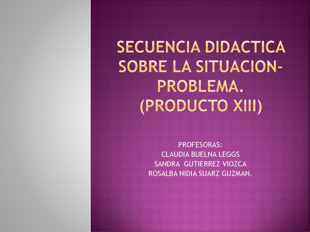 SECUENCIA DIDACTICA SOBRE LA SITUACION-PROBLEMA. (PRODUCTO XIII)