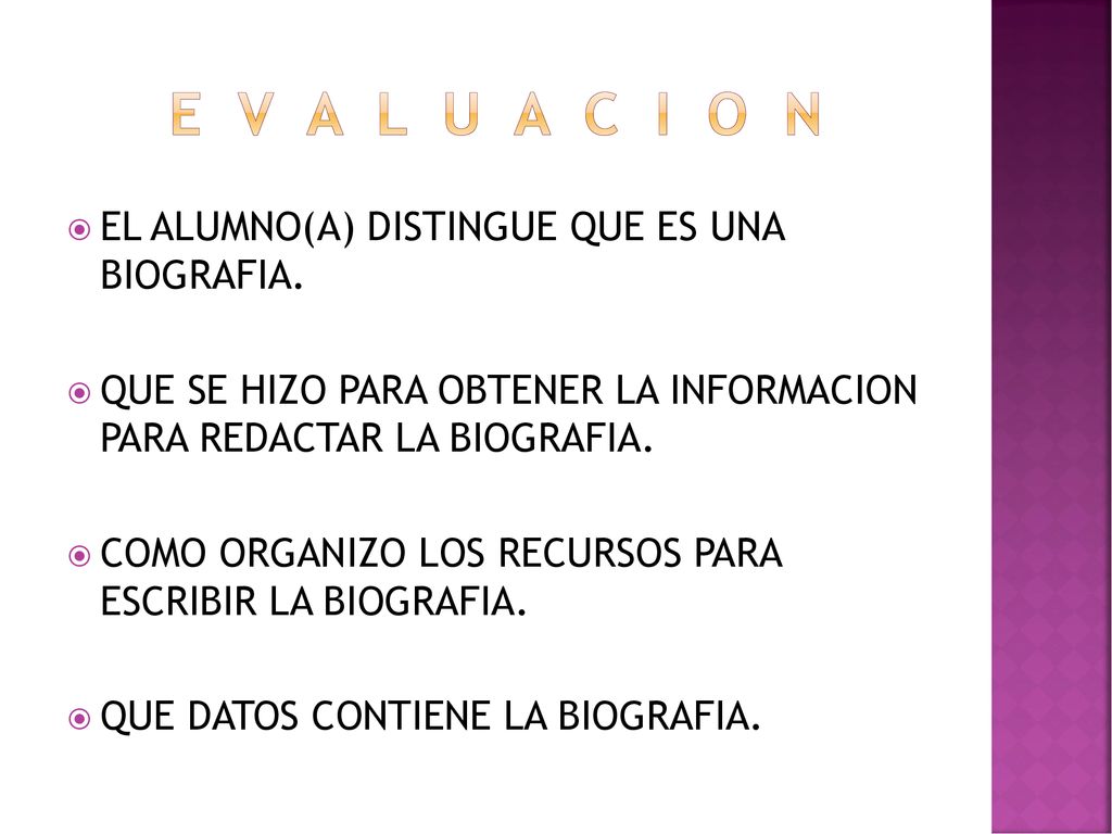 E V A L U A C I O N EL ALUMNO(A) DISTINGUE QUE ES UNA BIOGRAFIA.