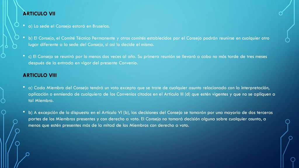 ARTICULO VII ARTICULO VIII a) La sede el Consejo estará en Bruselas.