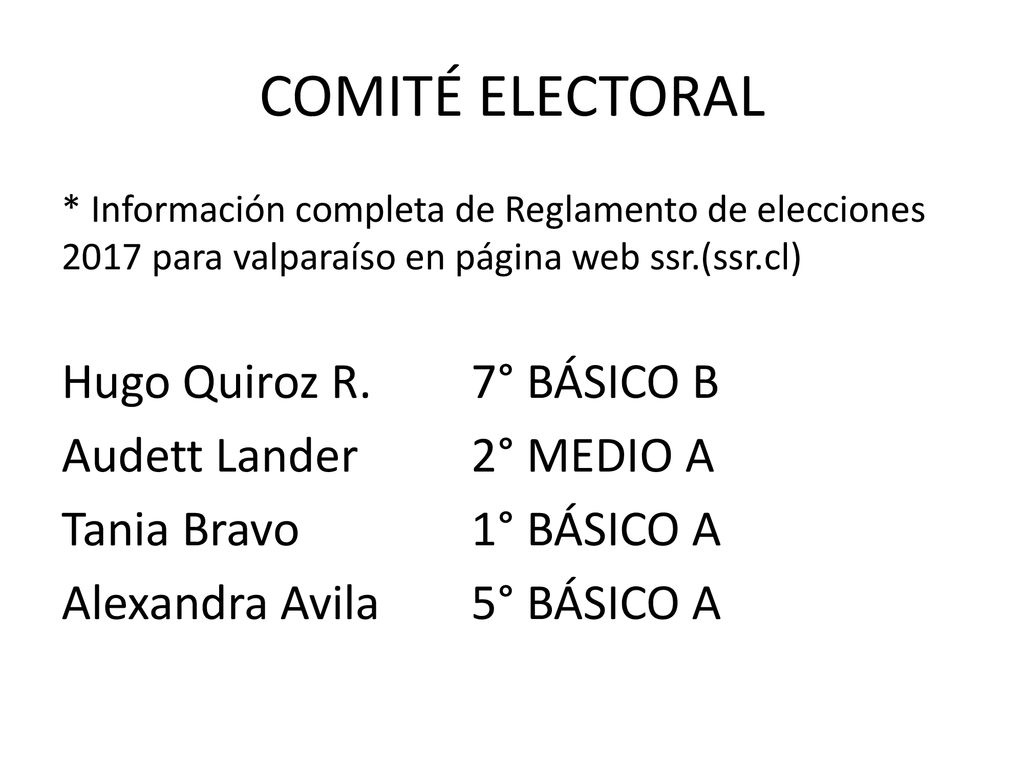 COMITÉ ELECTORAL Hugo Quiroz R. 7° BÁSICO B Audett Lander 2° MEDIO A