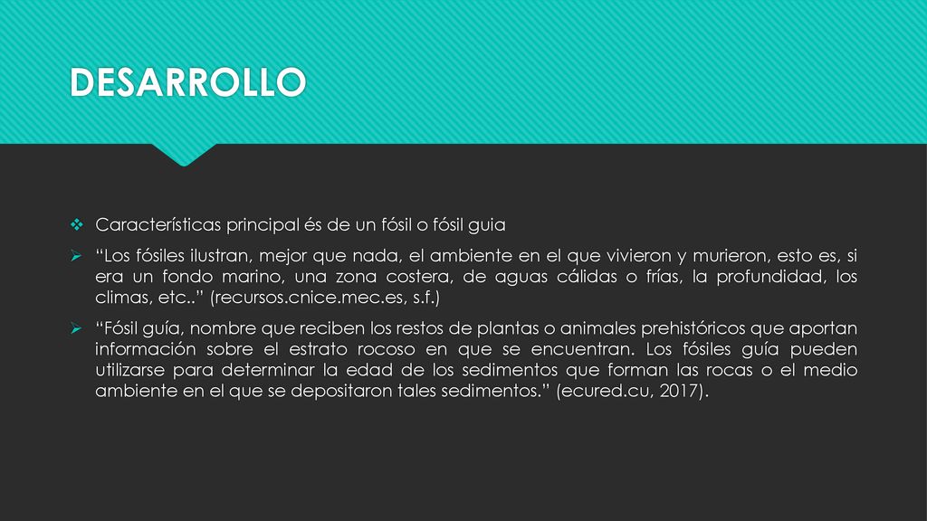 DESARROLLO Características principal és de un fósil o fósil guia