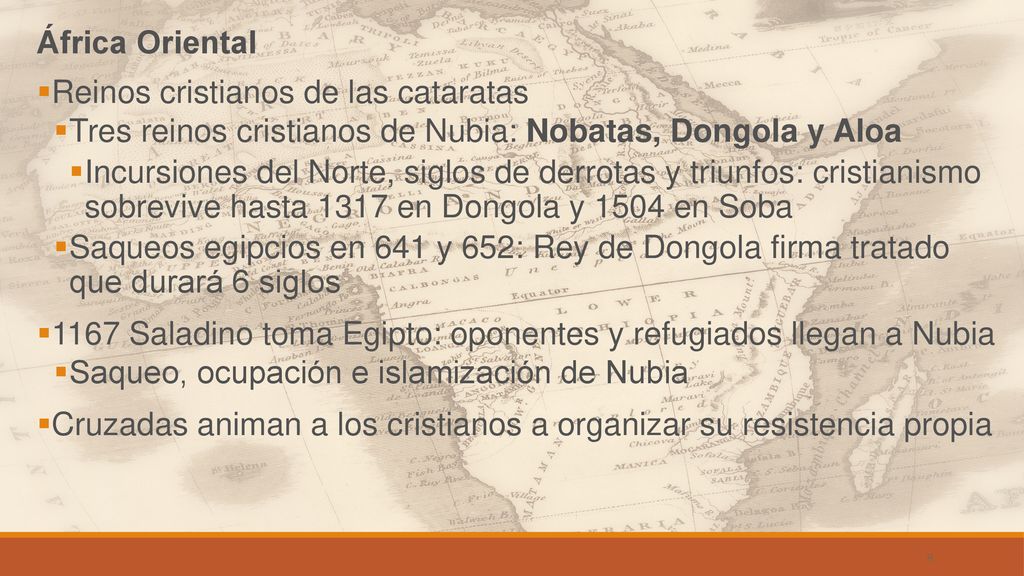 África Oriental Reinos cristianos de las cataratas. Tres reinos cristianos de Nubia: Nobatas, Dongola y Aloa.