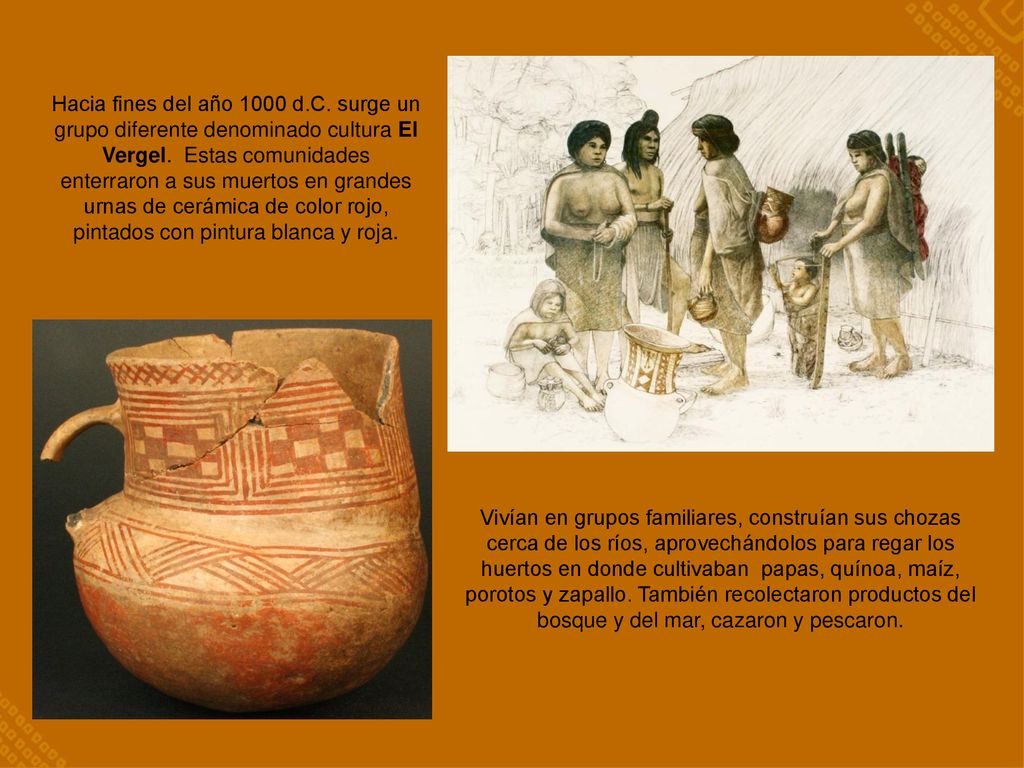 Hacia fines del año 1000 d.C. surge un grupo diferente denominado cultura El Vergel. Estas comunidades enterraron a sus muertos en grandes urnas de cerámica de color rojo, pintados con pintura blanca y roja.