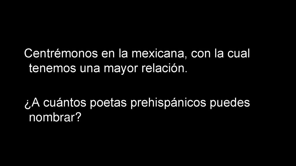 Centrémonos en la mexicana, con la cual tenemos una mayor relación.