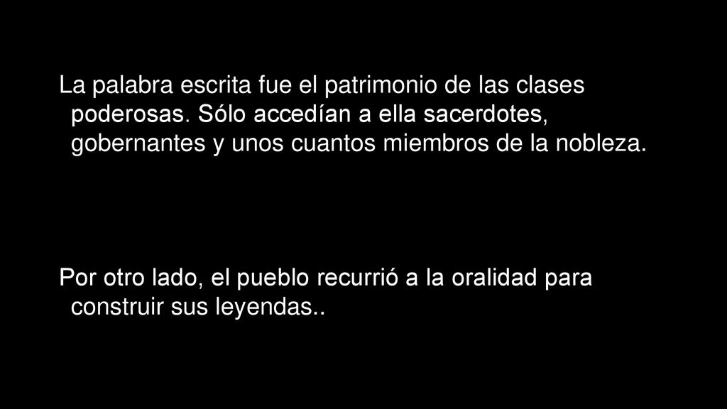 La palabra escrita fue el patrimonio de las clases poderosas