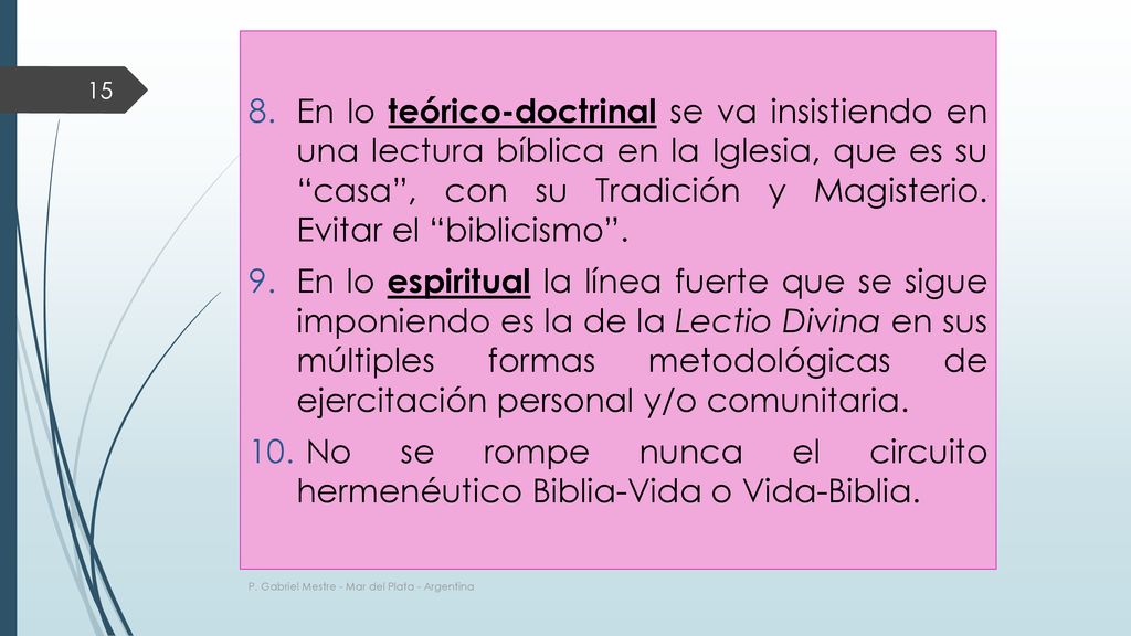 No se rompe nunca el circuito hermenéutico Biblia-Vida o Vida-Biblia.