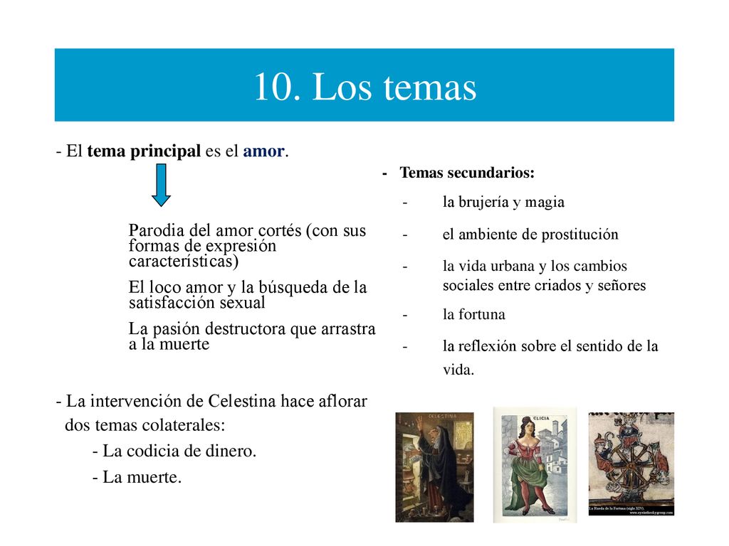 10. Los temas El tema principal es el amor.