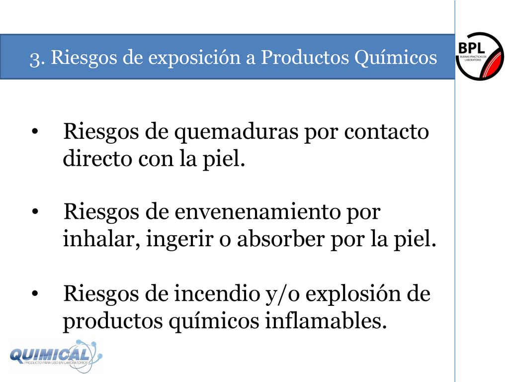 Riesgos de quemaduras por contacto directo con la piel.