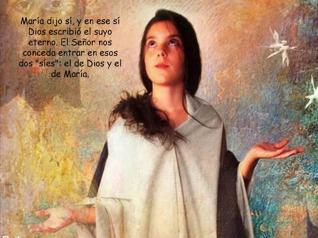 María dijo sí, y en ese sí Dios escribió el suyo eterno