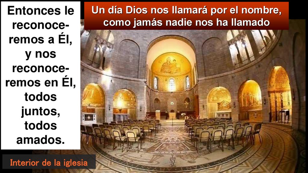 Un día Dios nos llamará por el nombre, como jamás nadie nos ha llamado
