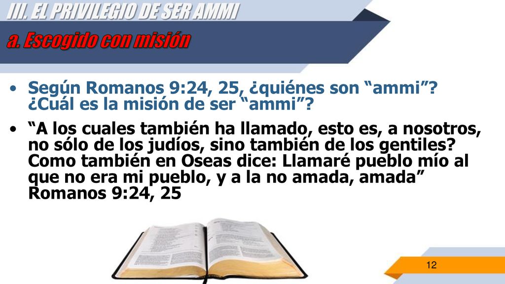 III. EL PRIVILEGIO DE SER AMMI a. Escogido con misión