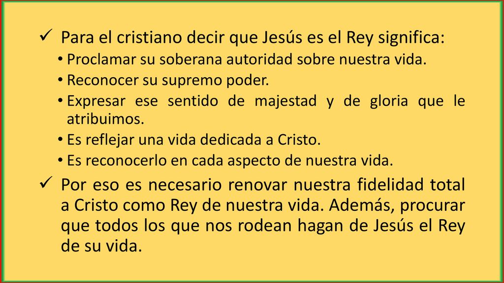 Para el cristiano decir que Jesús es el Rey significa: