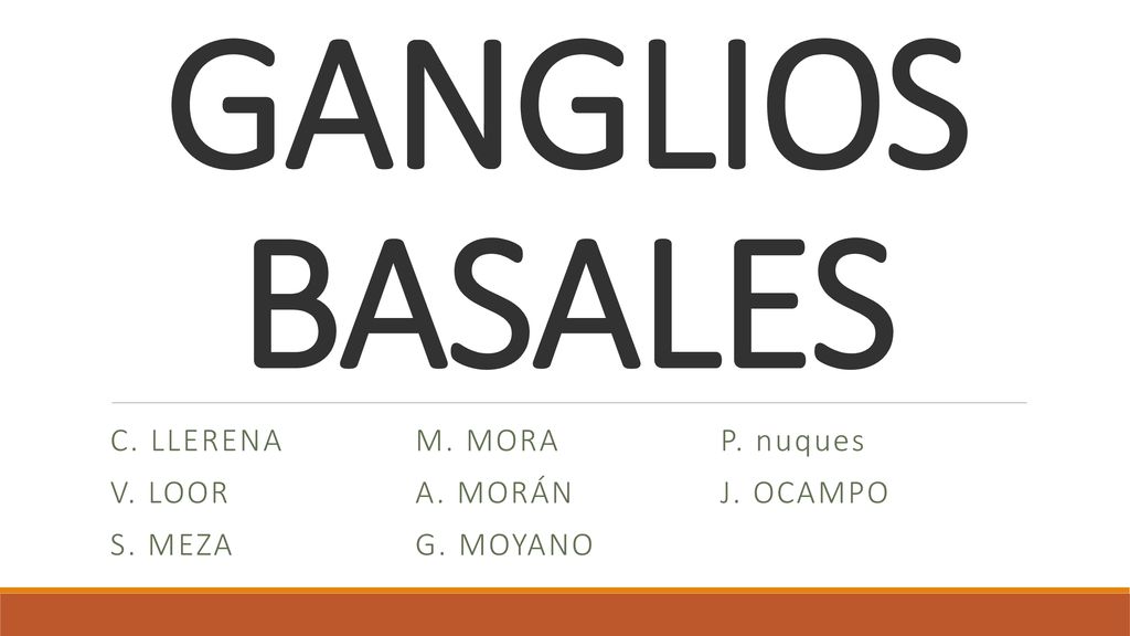 GANGLIOS BASALES C. LLERENA M. MORA P. nuques V. LOOR A. MORÁN