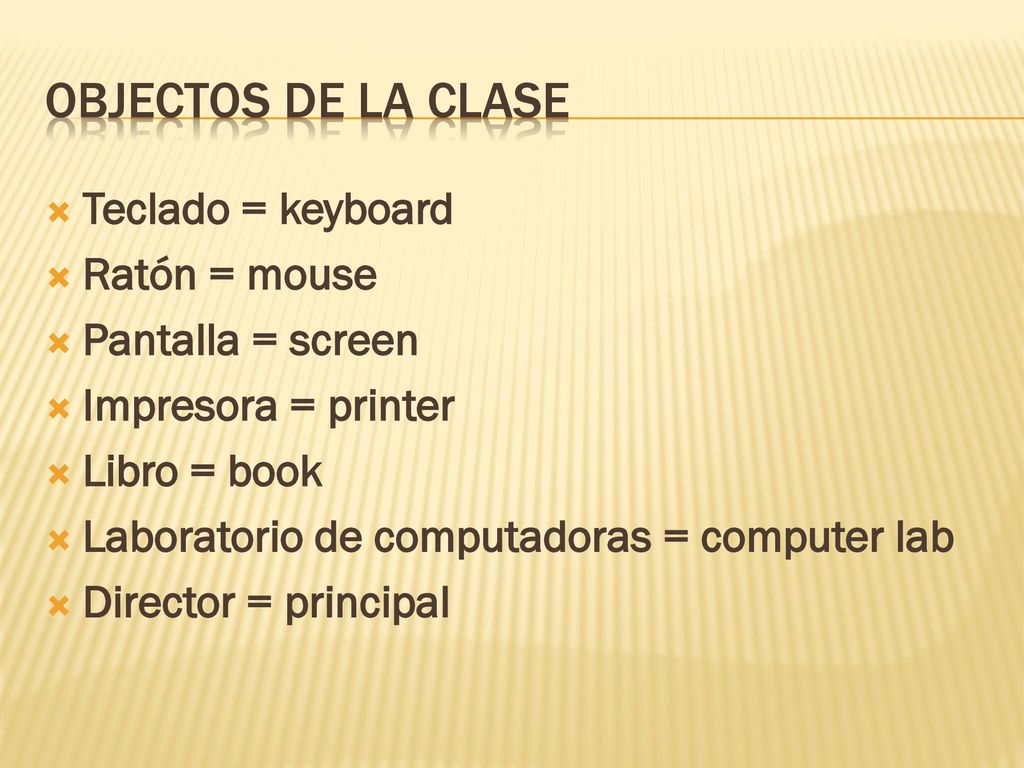 Objectos de la clase Teclado = keyboard Ratón = mouse