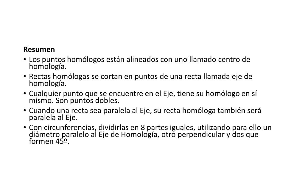 Resumen Los puntos homólogos están alineados con uno llamado centro de homología.