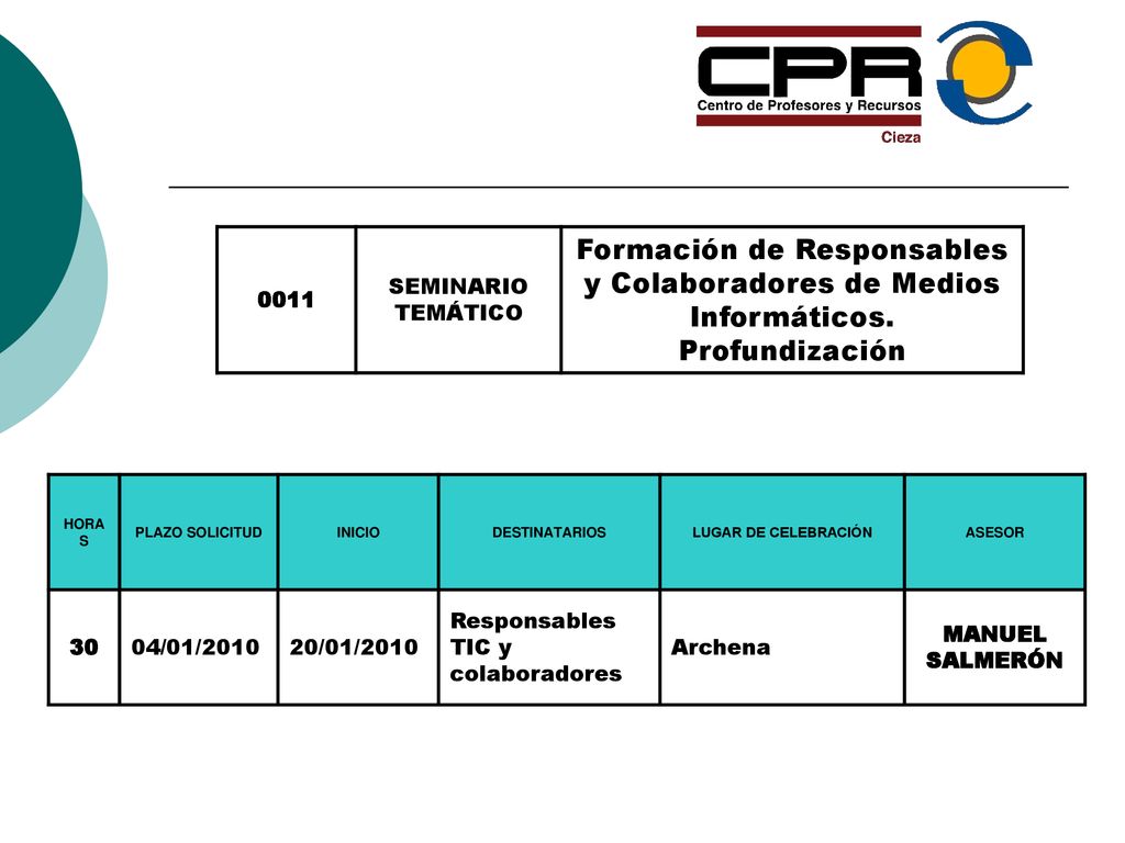 0011 SEMINARIO TEMÁTICO. Formación de Responsables y Colaboradores de Medios Informáticos. Profundización.