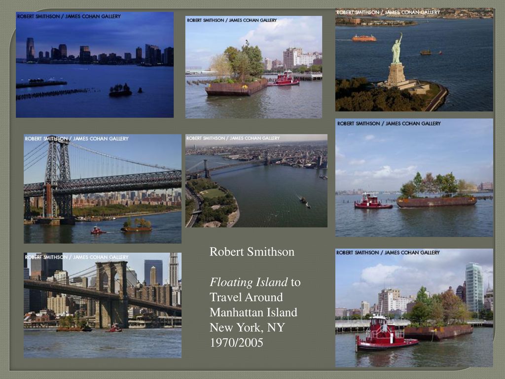 Robert Smithson Floating Island to Travel Around Manhattan Island New York, NY 1970/2005