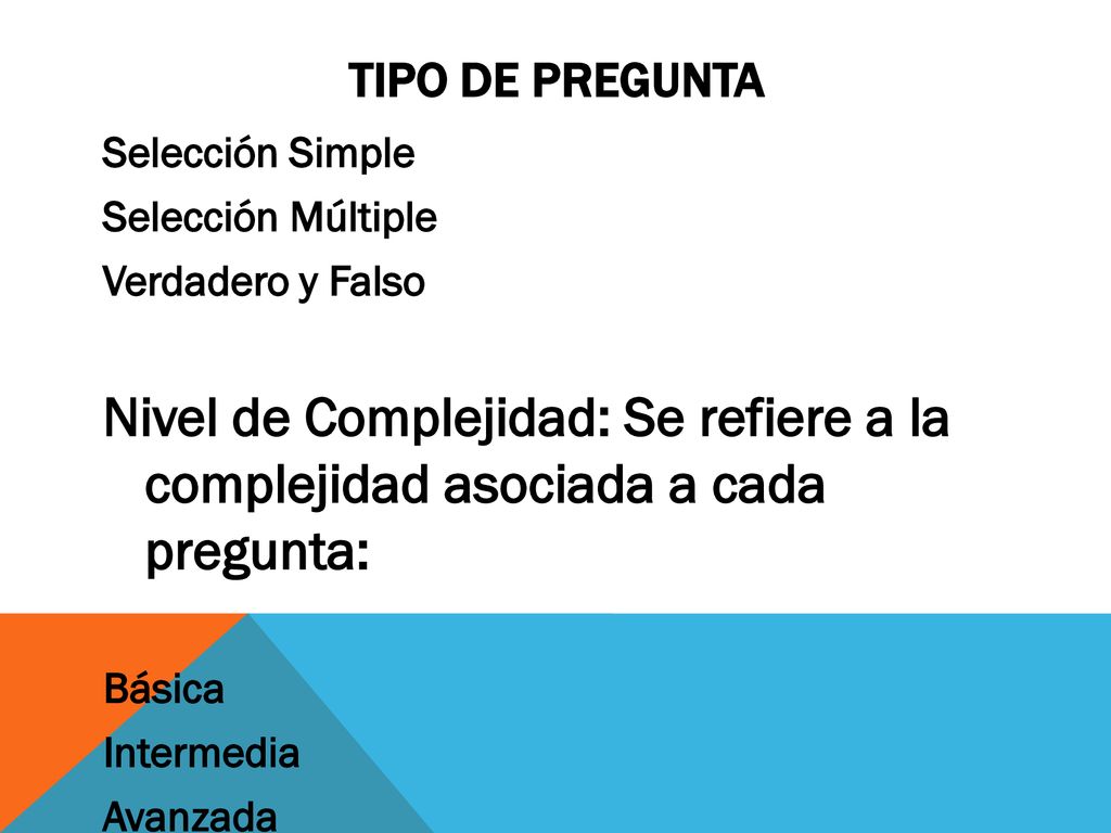Tipo de Pregunta Selección Simple. Selección Múltiple. Verdadero y Falso.