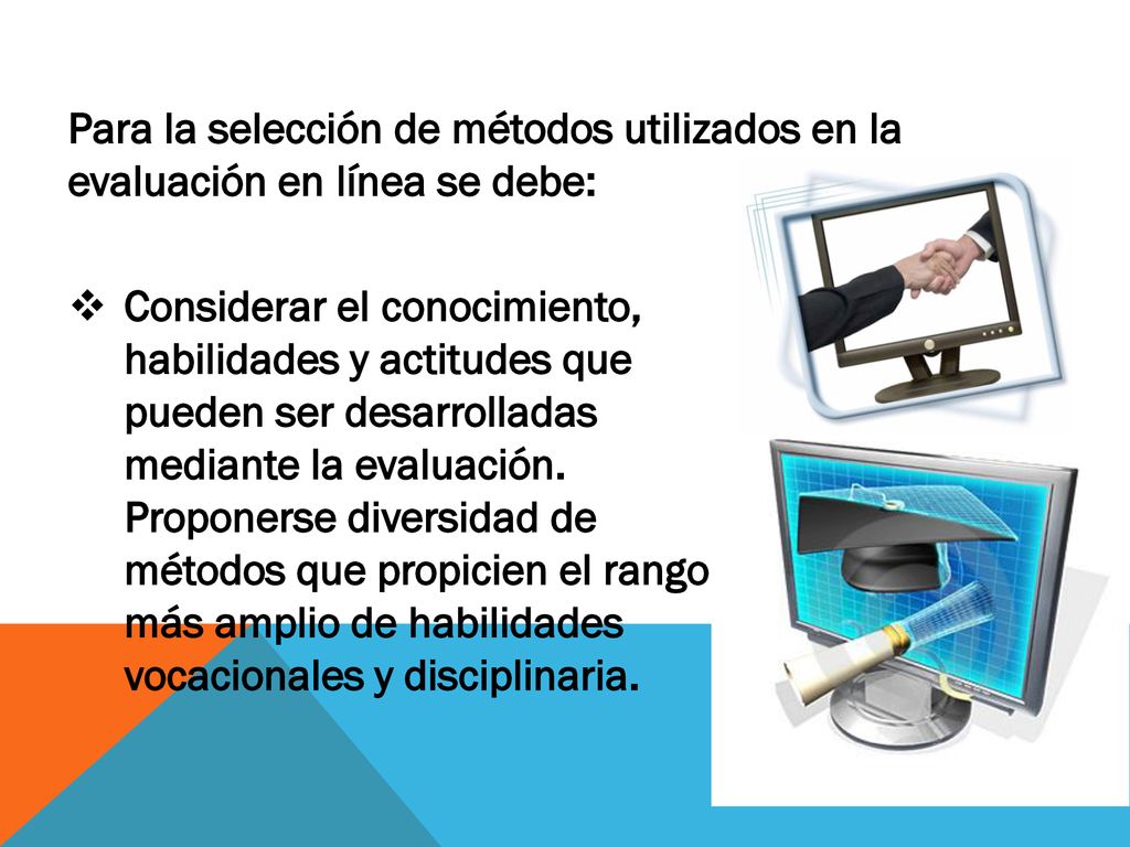 Para la selección de métodos utilizados en la evaluación en línea se debe: