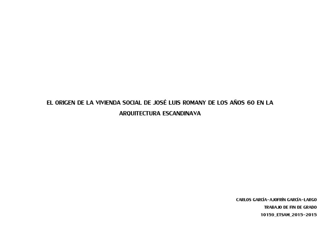 EL ORIGEN DE LA VIVIENDA SOCIAL DE JOSÉ LUIS ROMANY DE LOS AÑOS 60 EN LA ARQUITECTURA ESCANDINAVA