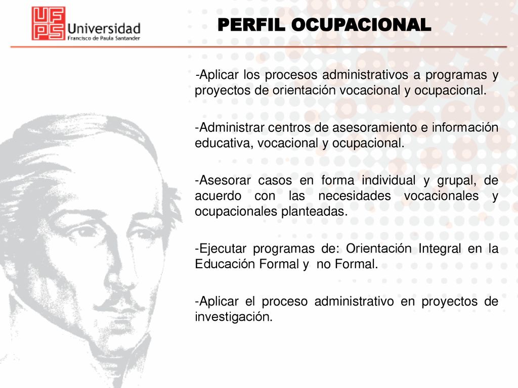 PERFIL OCUPACIONAL -Aplicar los procesos administrativos a programas y proyectos de orientación vocacional y ocupacional.
