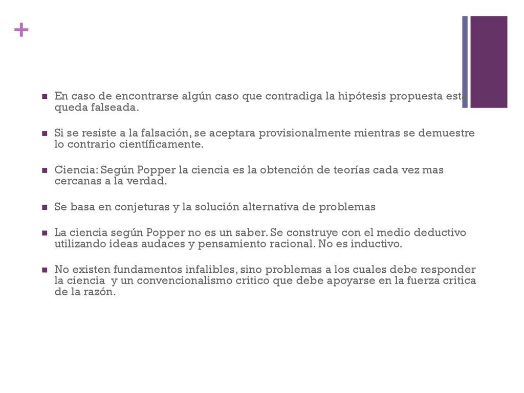 En caso de encontrarse algún caso que contradiga la hipótesis propuesta esta queda falseada.