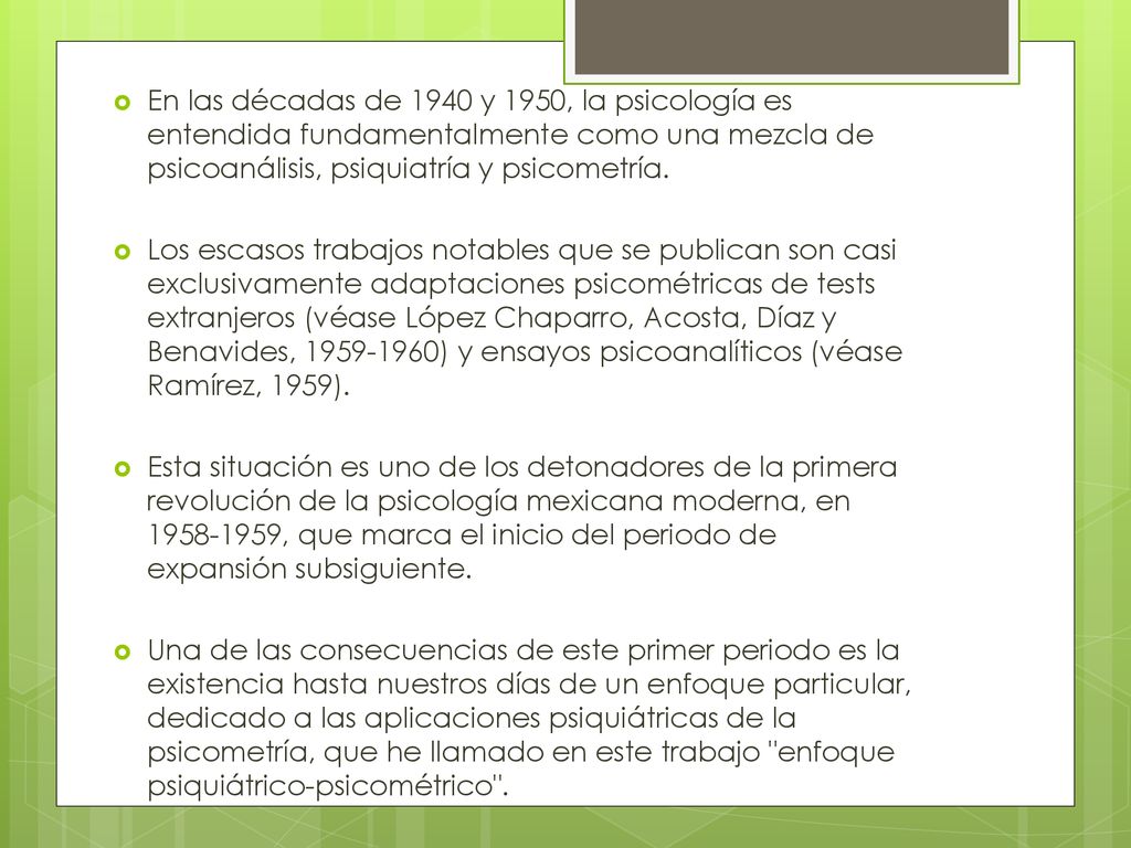 En las décadas de 1940 y 1950, la psicología es entendida fundamentalmente como una mezcla de psicoanálisis, psiquiatría y psicometría.