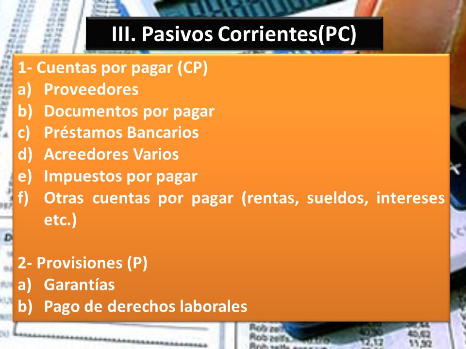 III. Pasivos Corrientes(PC)